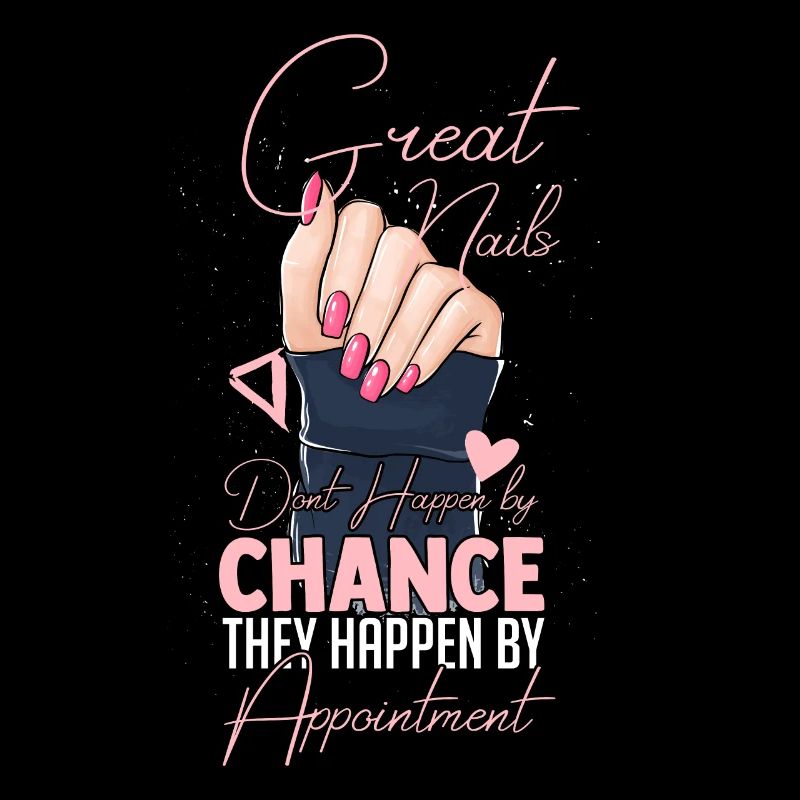 Humorous Nails Don't Happen Manicuring Manicure