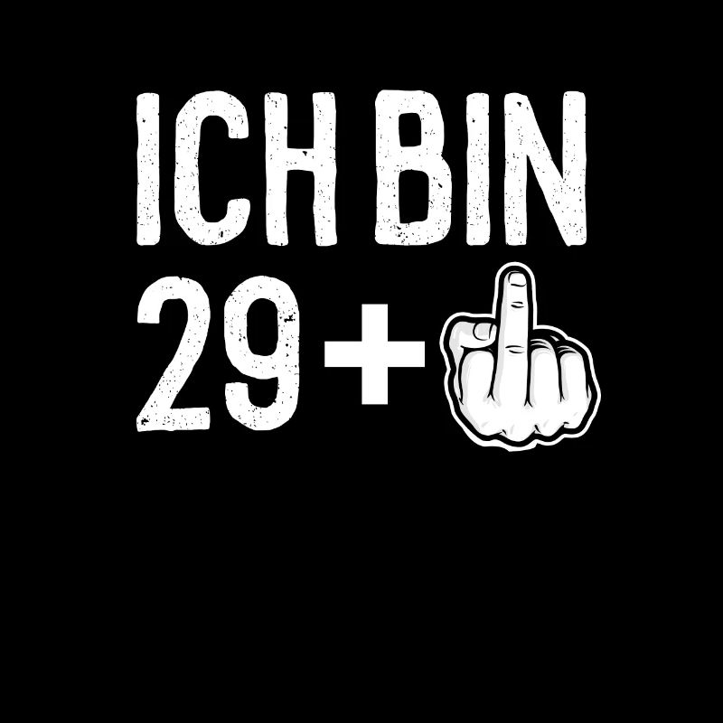 Ich bin 29
