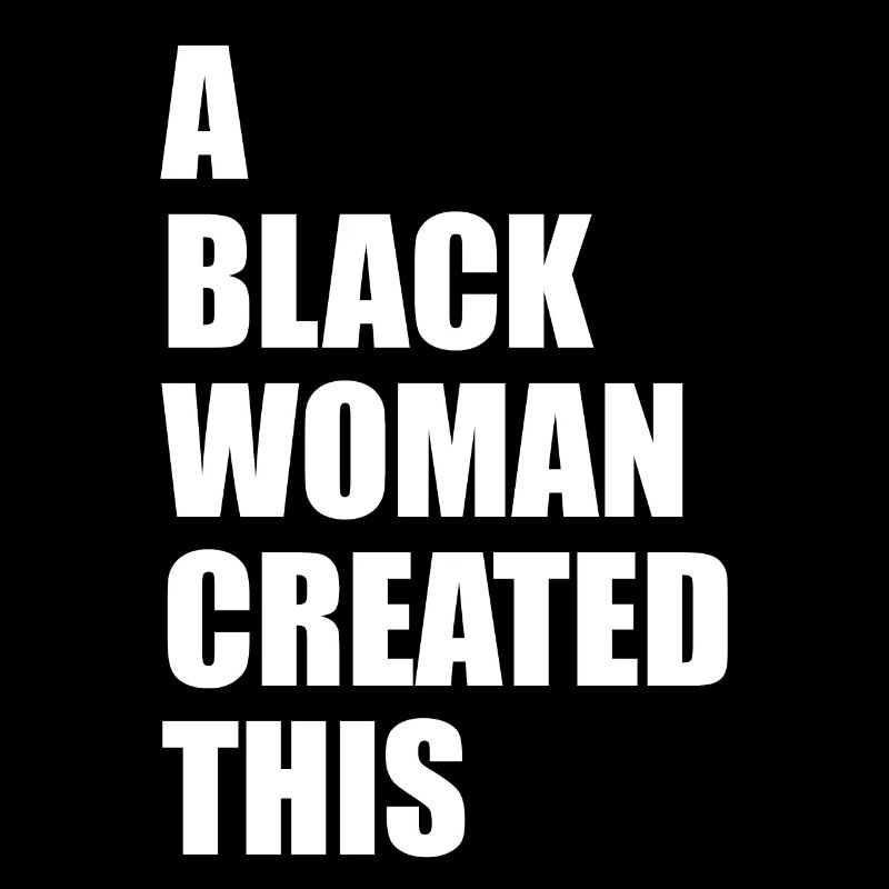 A black woman created this