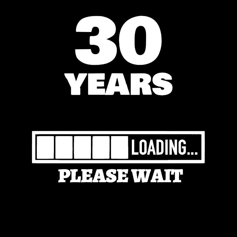 30 years loading - runder Geburtstag - Geschenk