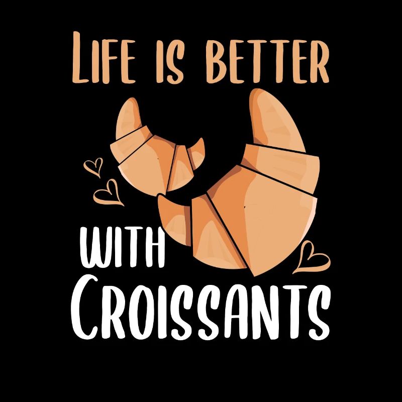 Croissant Lover Morning Breakfast Hobby Baking