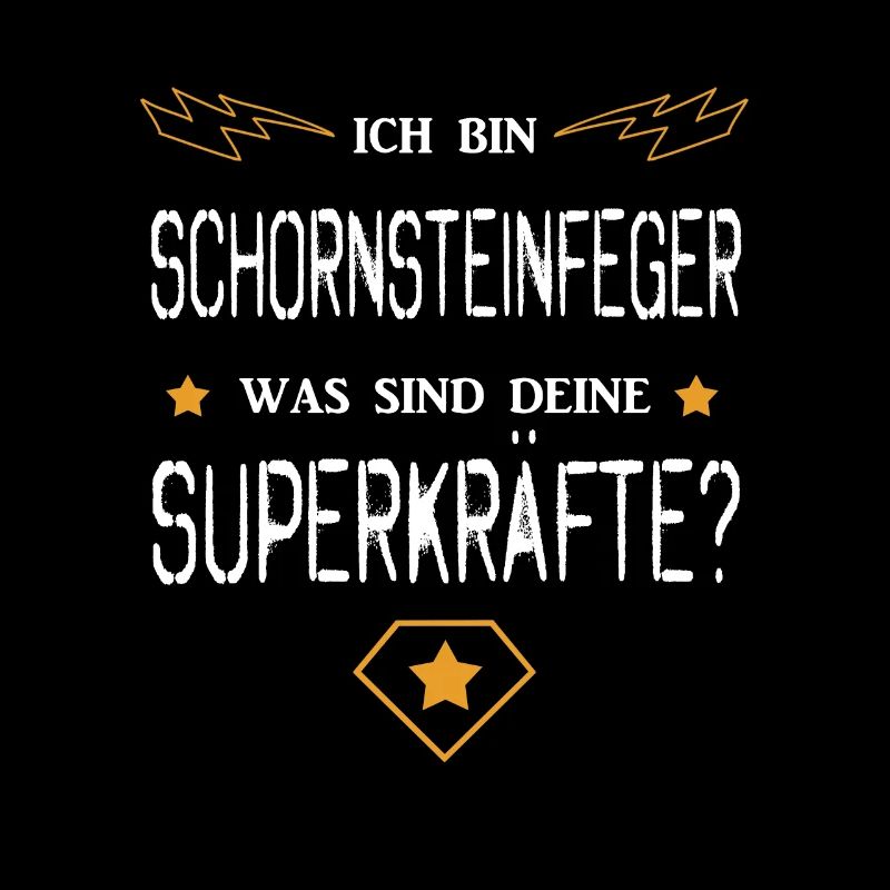 Schornsteinfeger Superkräfte - Lustiger Spruch