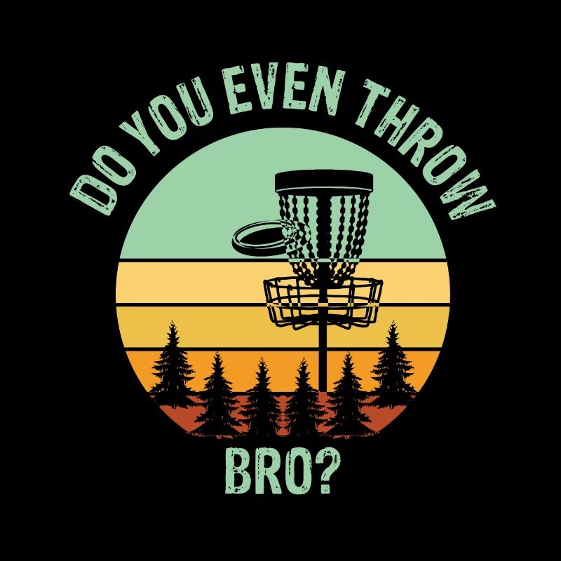 Disc Golf Est-ce que tu lances même Bro
