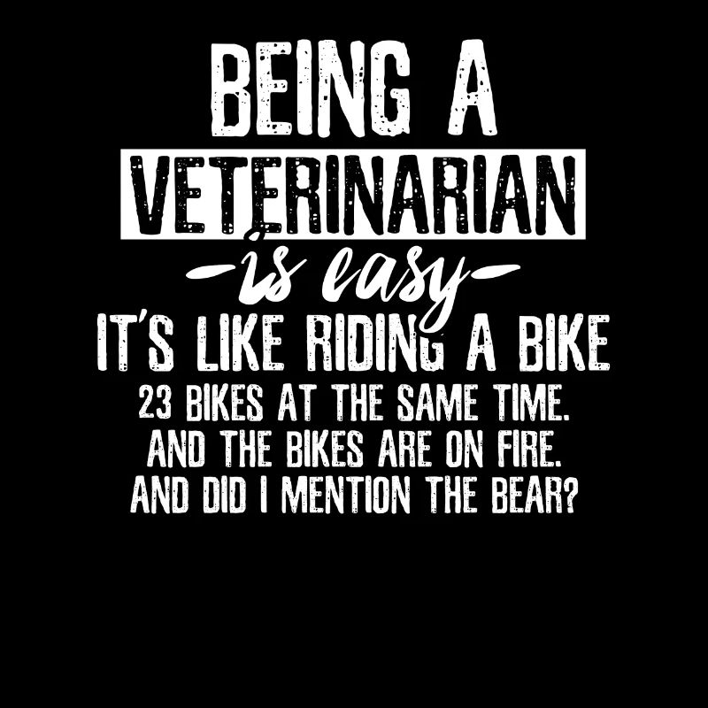 Be a veterinarian