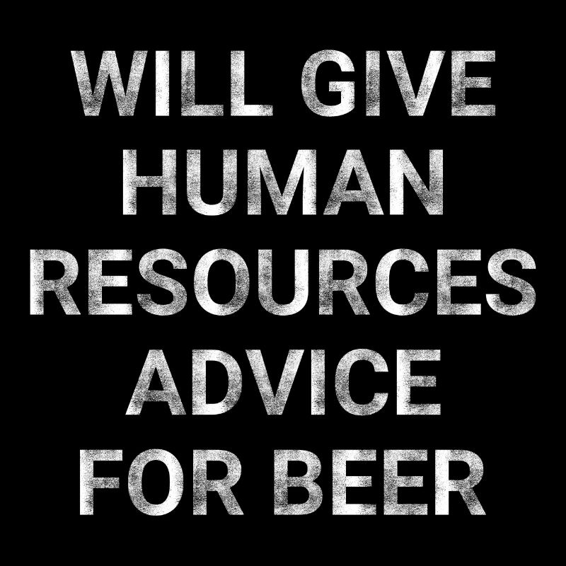 Will Give Human Resources Advice for Beer