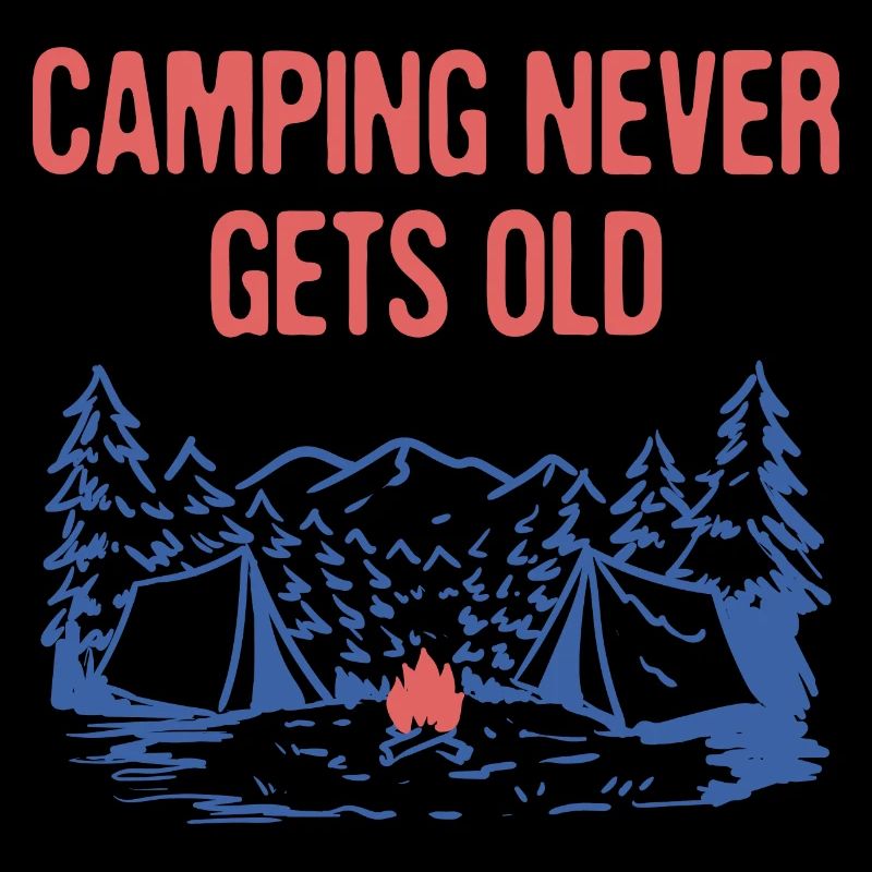 Camping Never Gets Old Camper Motivational Quote