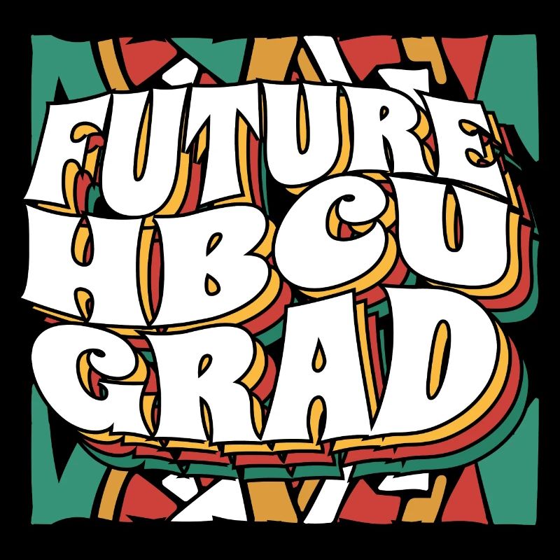 Future HBCU Grad Student Historically Black
