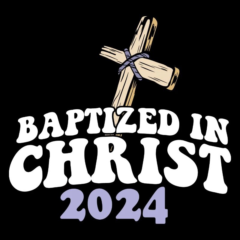 Baptized In Christ 2024 Religious Christian