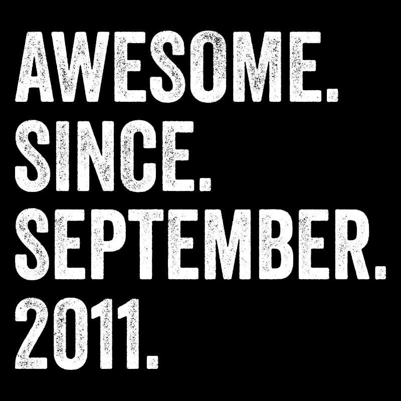 11 Years Old Awesome Since September 2011 11th