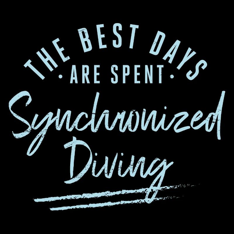 The Best Days Are Spent Synchronized Diving