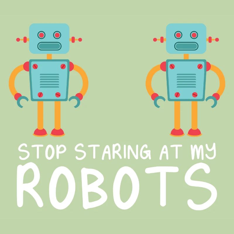 Droid Builder Cool Drôle Robotique Arrêtez de regarder