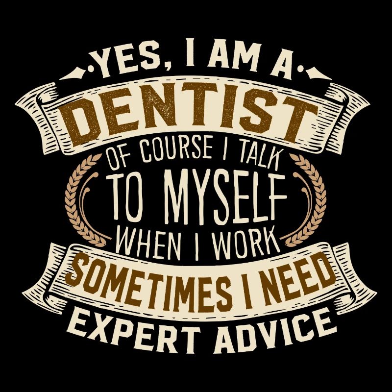 Yes I Am A Dentist Self Talk Expert Advice