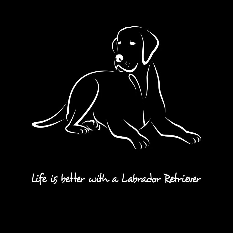 Life is better with a Labrador Retriever