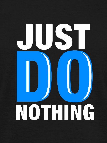 Just Do Nothing