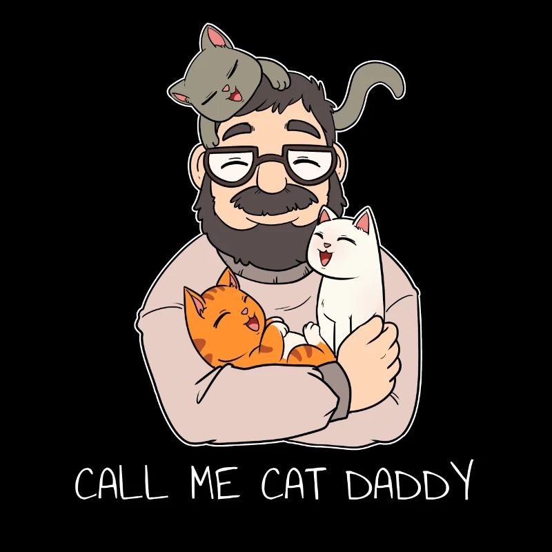 Call me Cats Daddy Kitty Daddy cuddle gift