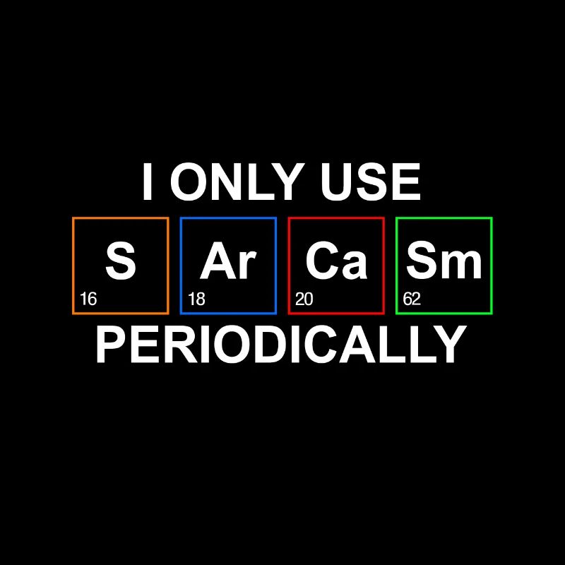 Sarcasm Chemistry Joke