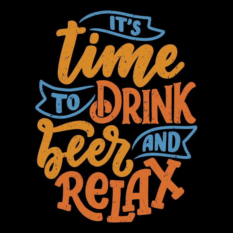 It's Time To Drink Beer And Relax