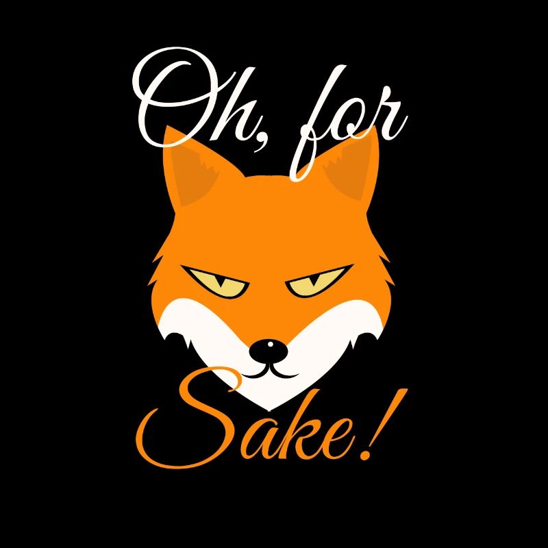 Oh For Fox Sake - Fox Lover Design