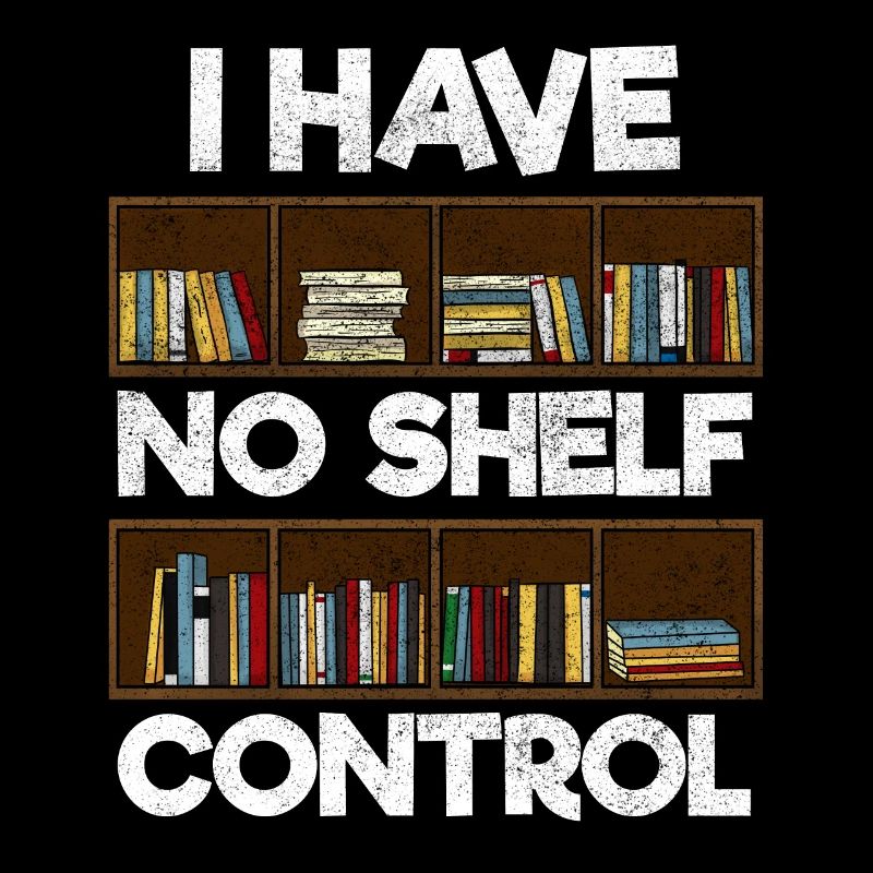 I have no shelf control reader bookshelf