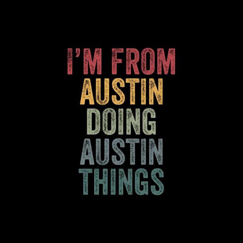 I'm from Austin doing Austin things