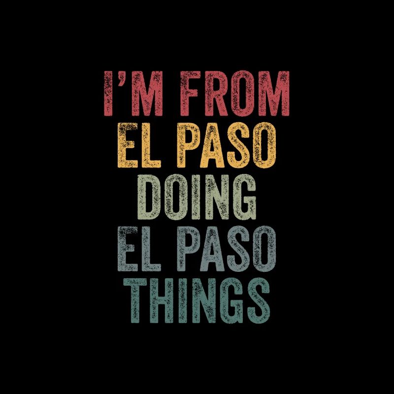 I'm from El Paso doing El Paso things