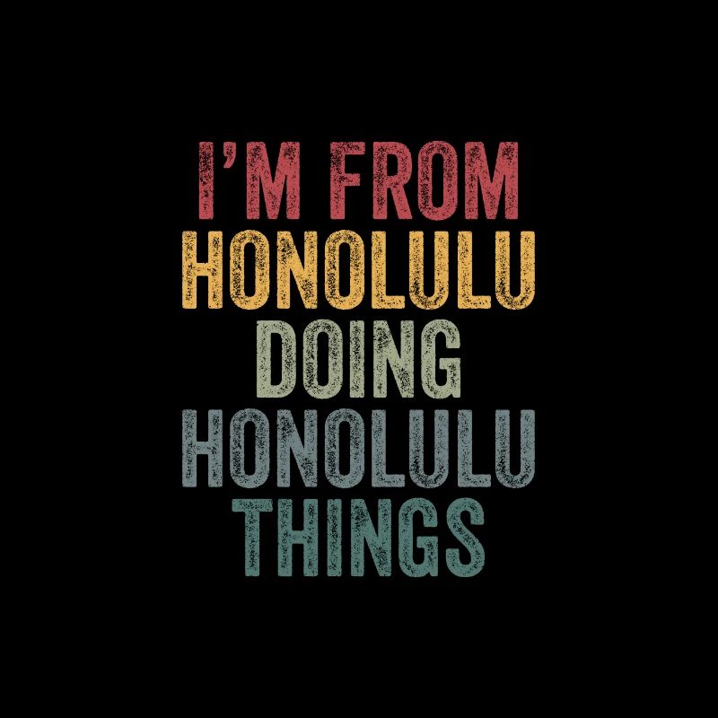 Je suis d’Honolulu en train de faire des choses à Honolulu