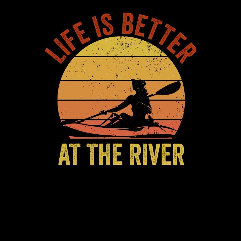 Rowing Canoe Kajak Life Is Better On The River