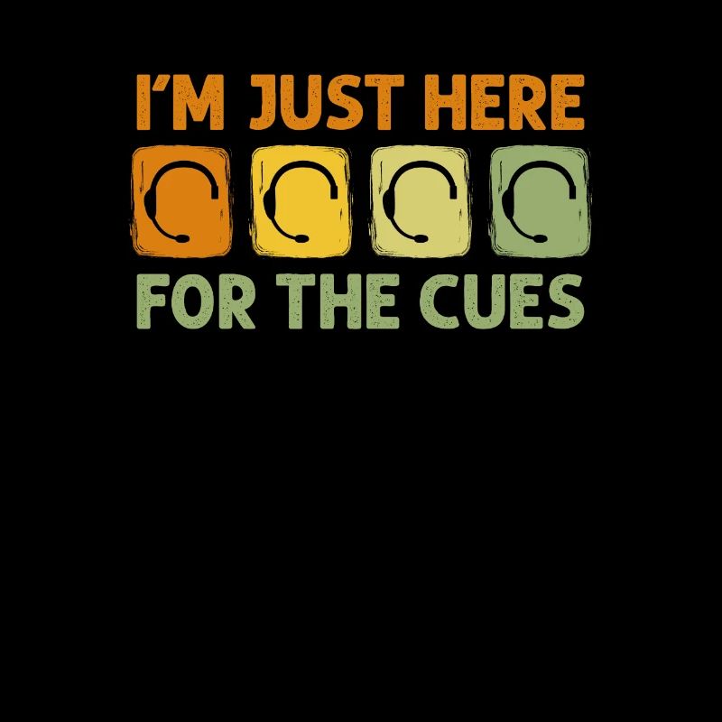 I’m Just Here For The Cues - Technicien de scène