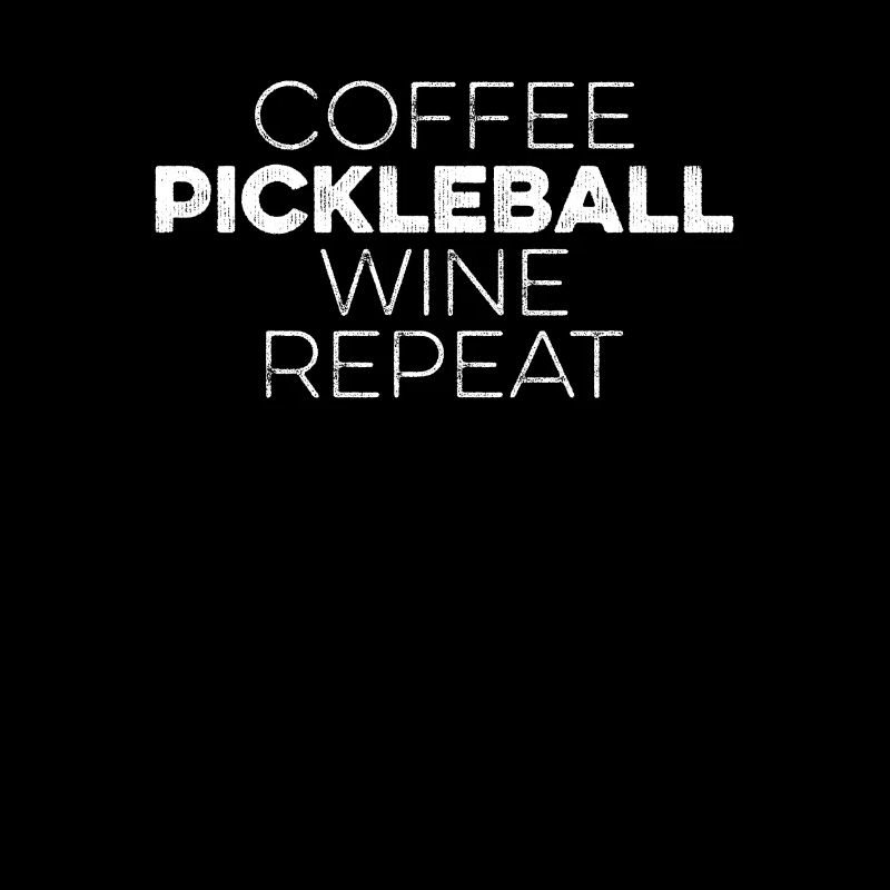 Funny Coffee Pickleball Wine Repeat Coach Player