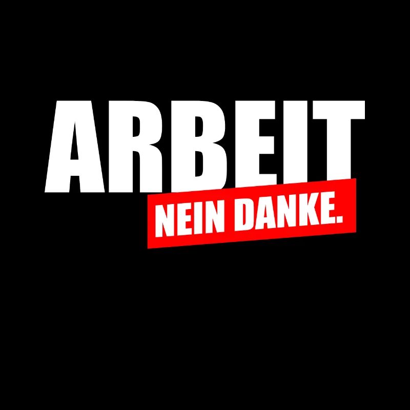 Arbeit nein Danke