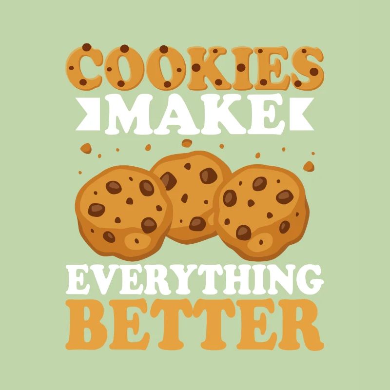 Cookies Make Everything Better Cookie Pastry Baki