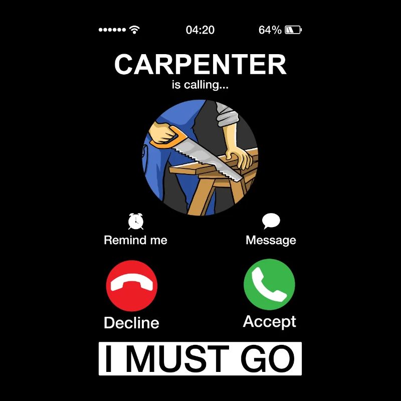 Carpenter Is Calling Woodworking Funny Woodworker