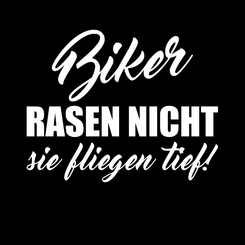 Biker Rasen nicht spruch fliegen