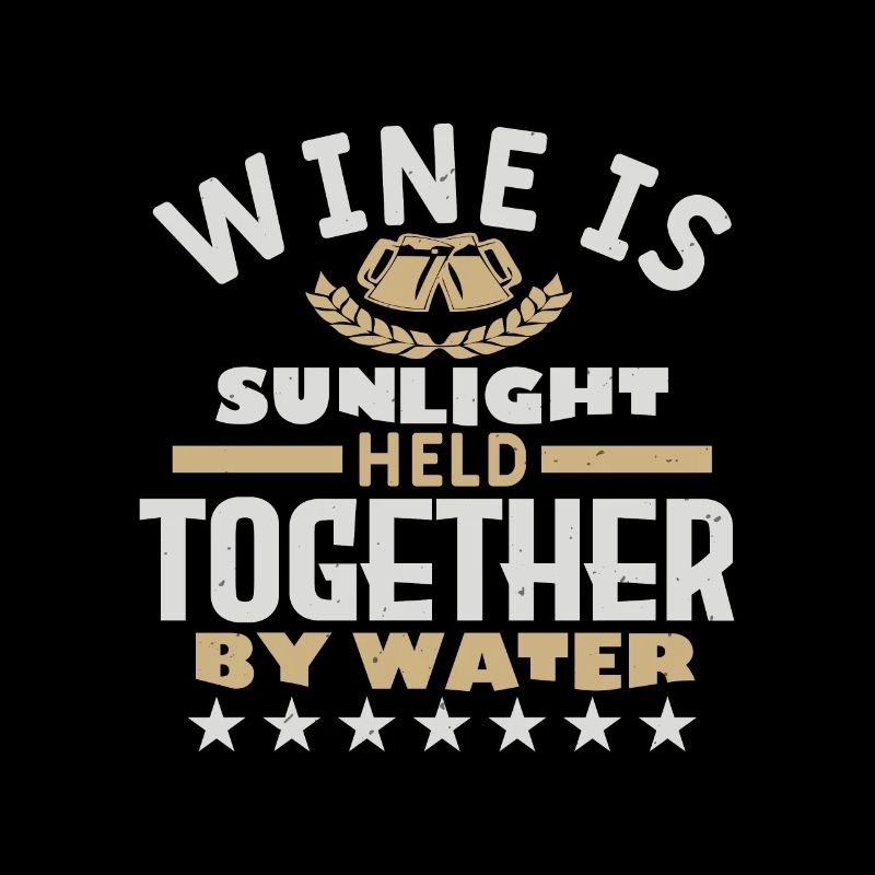 WEIN IST SONNENLICHT, DAS DURCH WASSER ZUSAMMENGEHALTEN WIRD