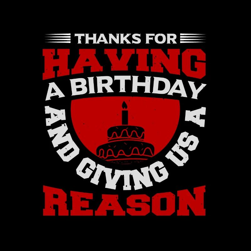 DANKE, DASS DU EINEN GEBURTSTAG HAST UND UNS EINEN GRUND GIBST