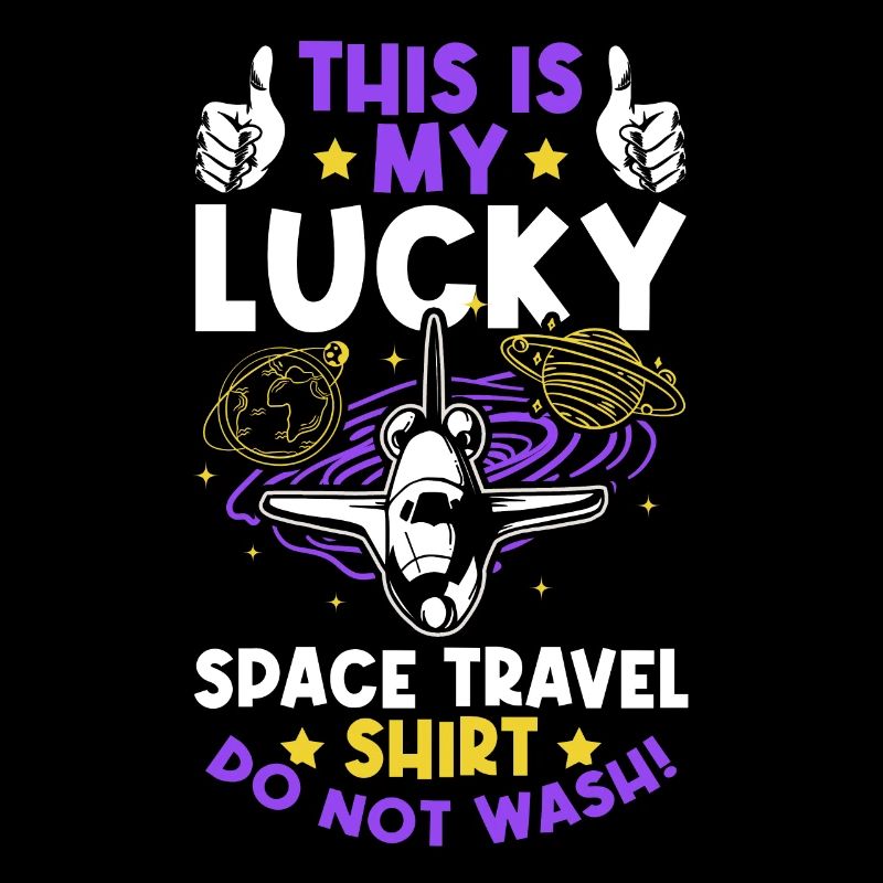 C’est ma chemise de voyage spatiale chanceuse ne se lave pas -