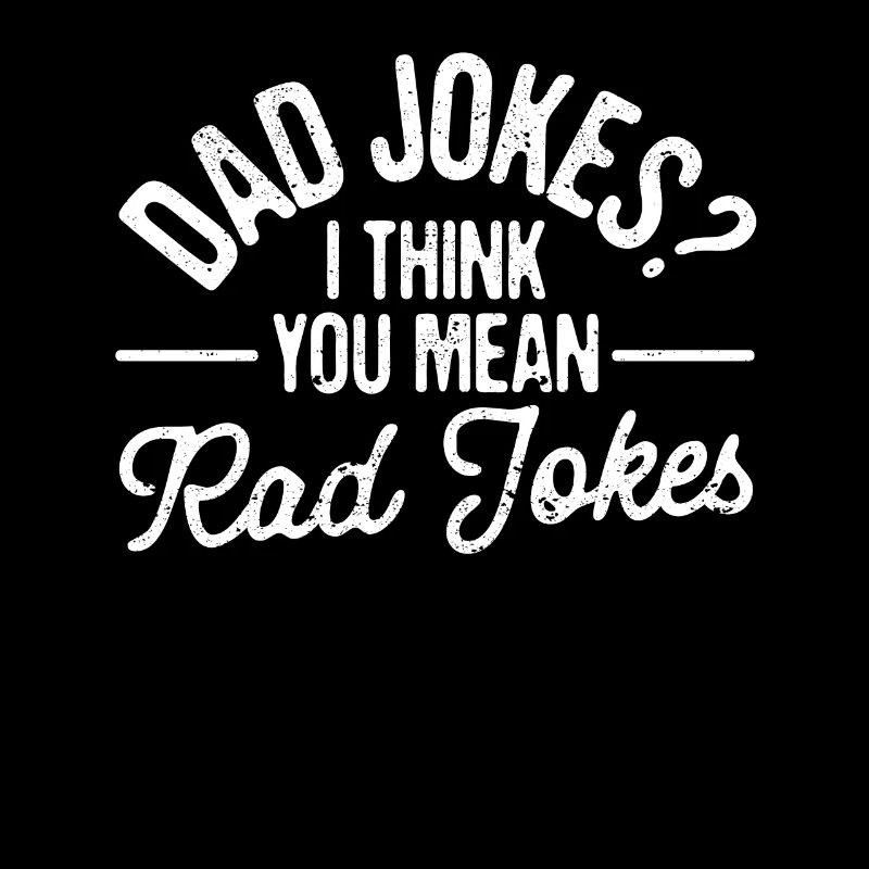 Blagues de papa Je pense que tu veux dire blagues de roue drôle