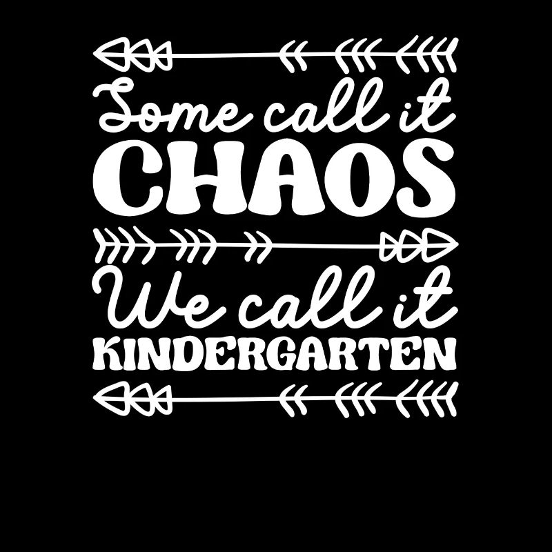 Some call it chaos We call it kindergarten