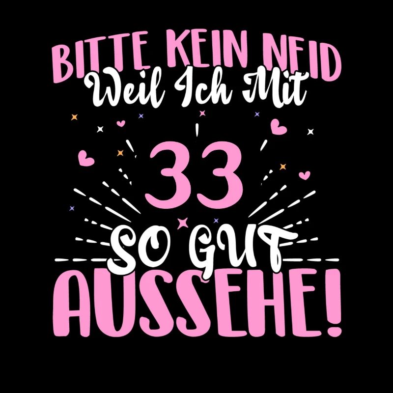 Bitte kein Neid weil ich mit 33 so gut aussehe!