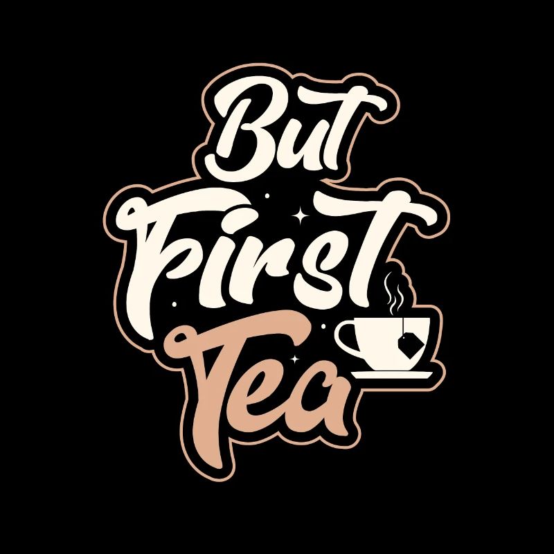 But First, Tea Tea Drinker Mug Tea Bag