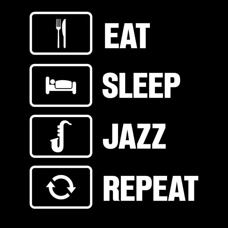 Eat Sleep Jazz Repeat Fun Music Routine Saxophon