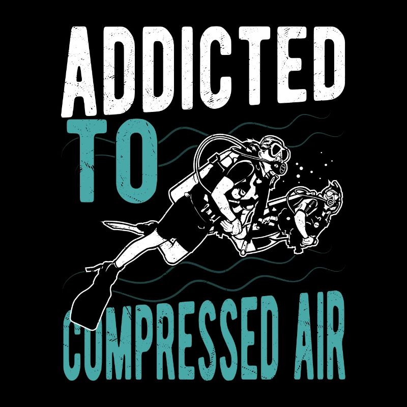 Addicted To Compressed Air Scuba Diving Diver