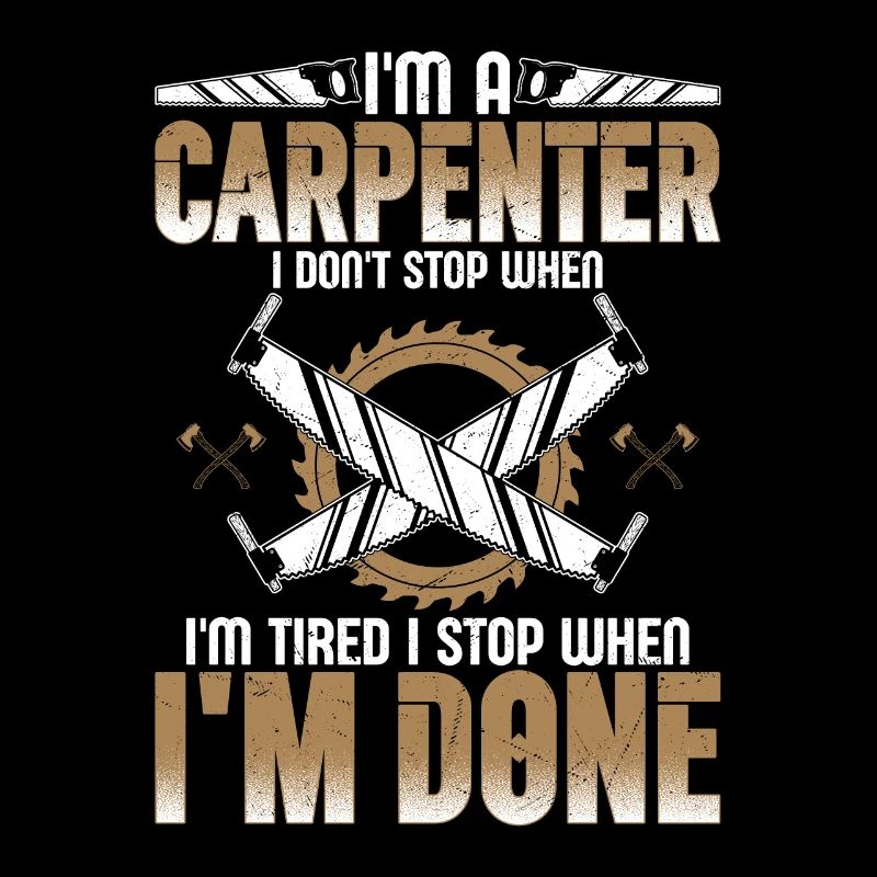 Carpenter's Determination - Done Trumps Tired
