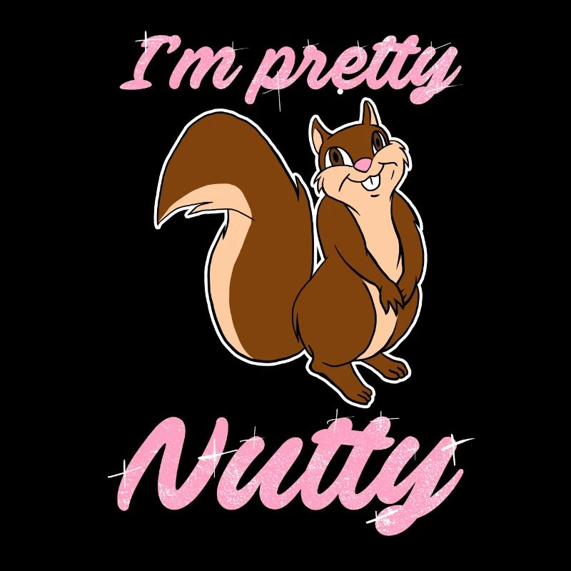 I'm Pretty Nutty Funny Squirrel Chipmunks Nuts