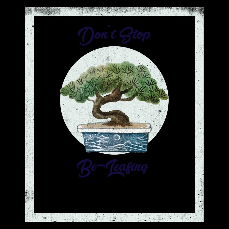 Don't stop be-leafing