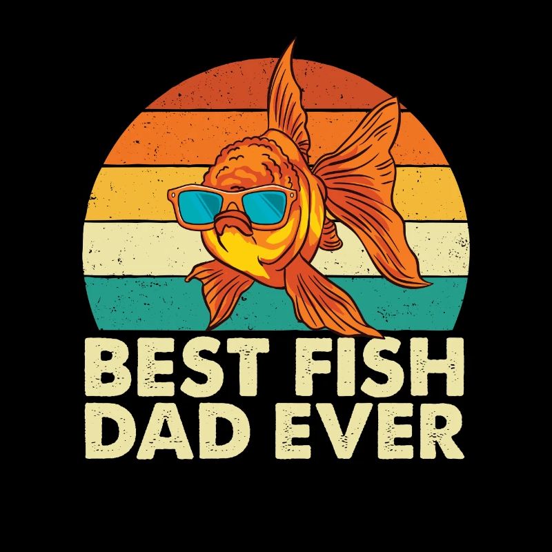 Best Fish Dad Ever - Fishkeeper Fishkeeping