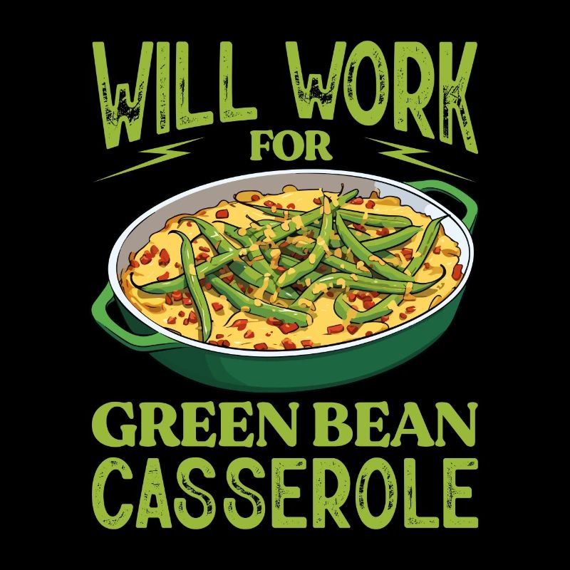 Will Work For Green Bean Casserole Thanksgiving