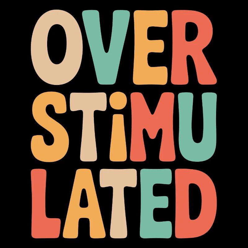 Neurodivergent Overstimulated
