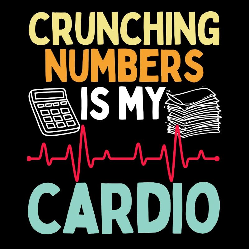 Crunching Numbers Is My Cardio