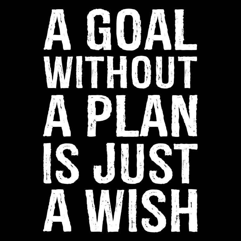 Un objectif sans plan n’est qu’un vœu